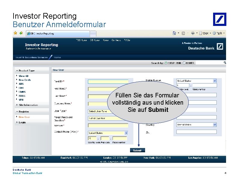 Investor Reporting Benutzer Anmeldeformular Füllen Sie das Formular vollständig aus und klicken Sie auf