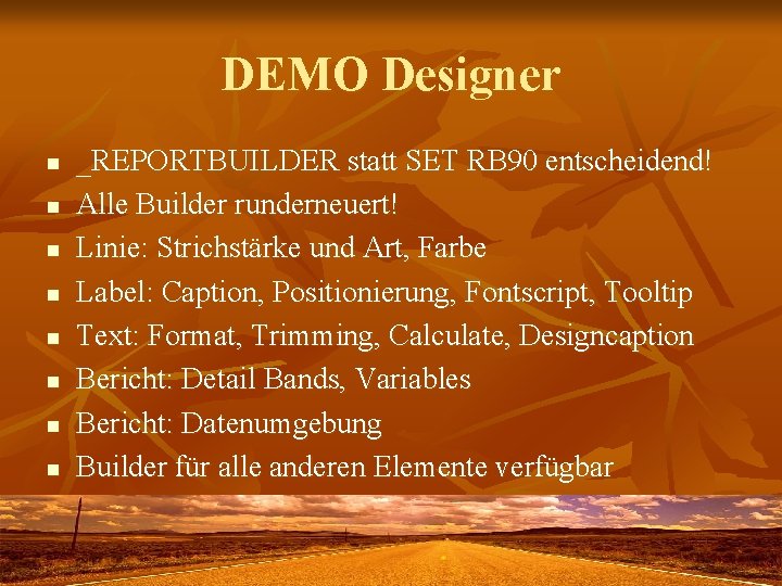 DEMO Designer n n n n _REPORTBUILDER statt SET RB 90 entscheidend! Alle Builder