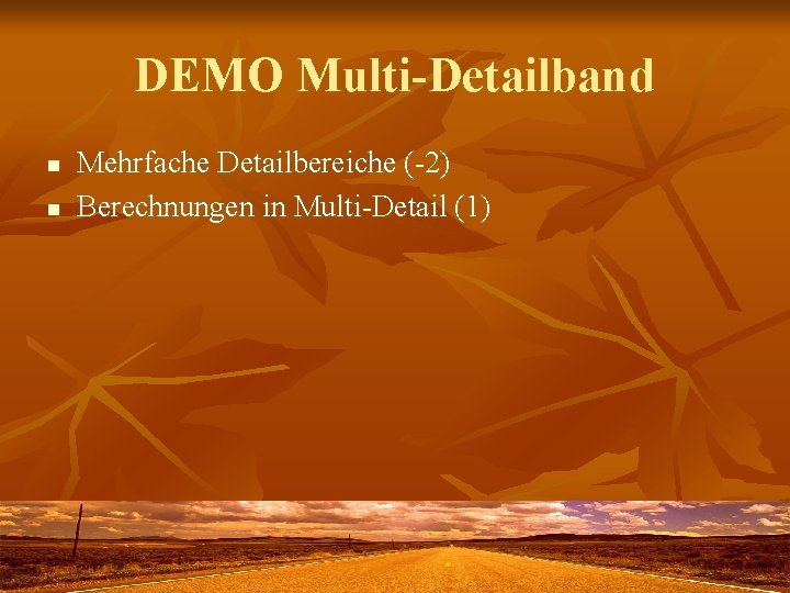 DEMO Multi-Detailband n n Mehrfache Detailbereiche (-2) Berechnungen in Multi-Detail (1) 