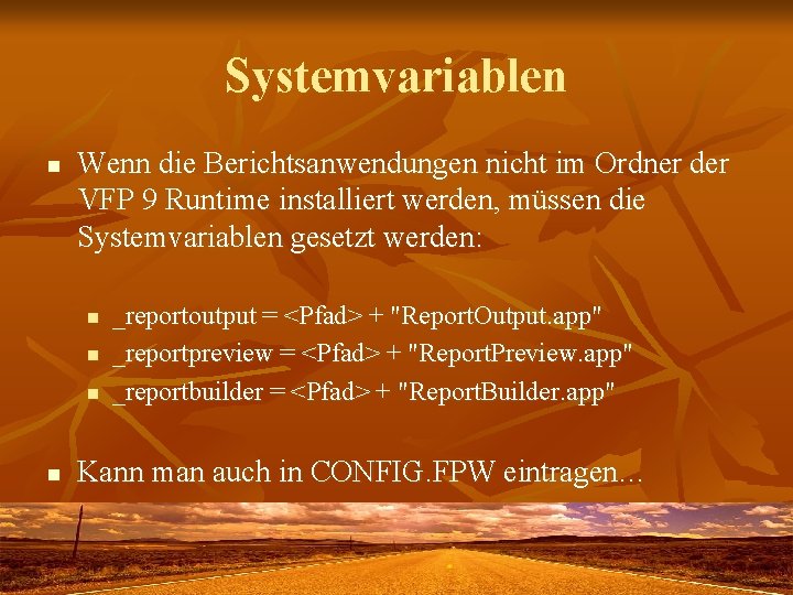 Systemvariablen n Wenn die Berichtsanwendungen nicht im Ordner der VFP 9 Runtime installiert werden,