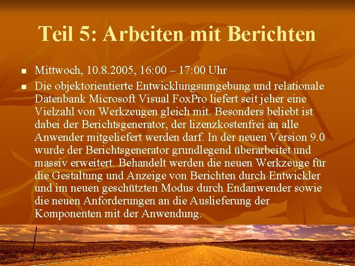 Teil 5: Arbeiten mit Berichten n n Mittwoch, 10. 8. 2005, 16: 00 –