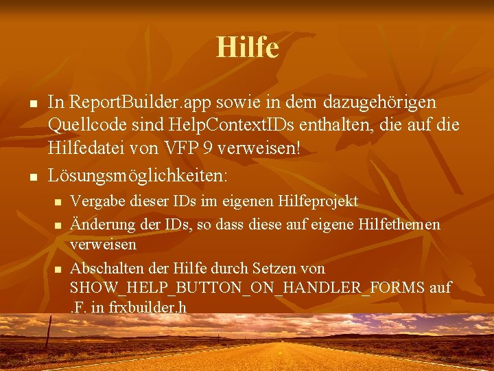 Hilfe n n In Report. Builder. app sowie in dem dazugehörigen Quellcode sind Help.