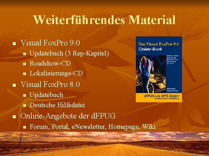 Weiterführendes Material n Visual Fox. Pro 9. 0 n n Visual Fox. Pro 8.