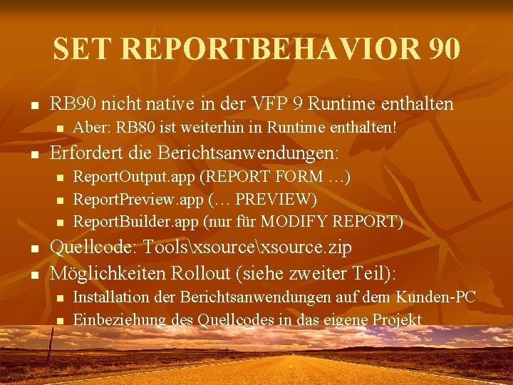 SET REPORTBEHAVIOR 90 n RB 90 nicht native in der VFP 9 Runtime enthalten