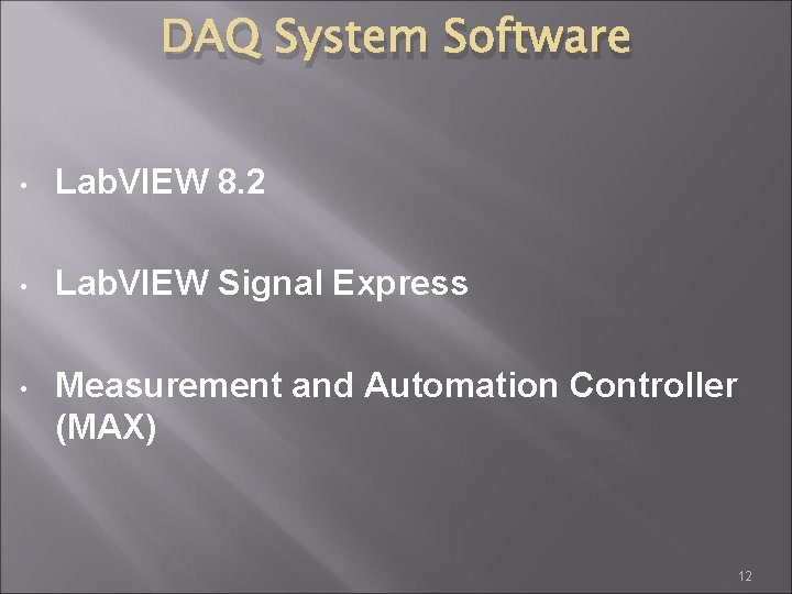 DAQ System Software • Lab. VIEW 8. 2 • Lab. VIEW Signal Express •