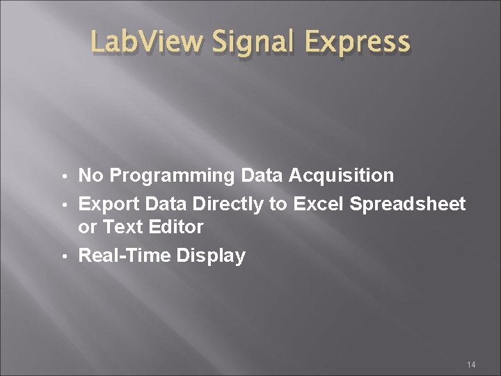 Lab. View Signal Express No Programming Data Acquisition • Export Data Directly to Excel