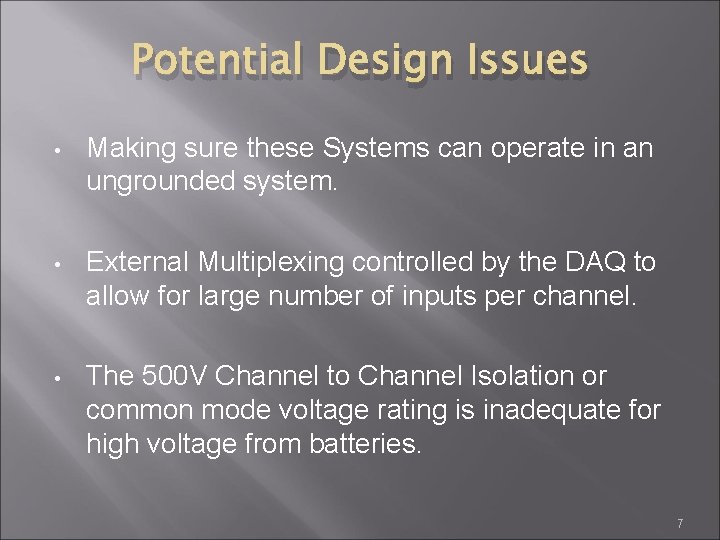 Potential Design Issues • Making sure these Systems can operate in an ungrounded system.