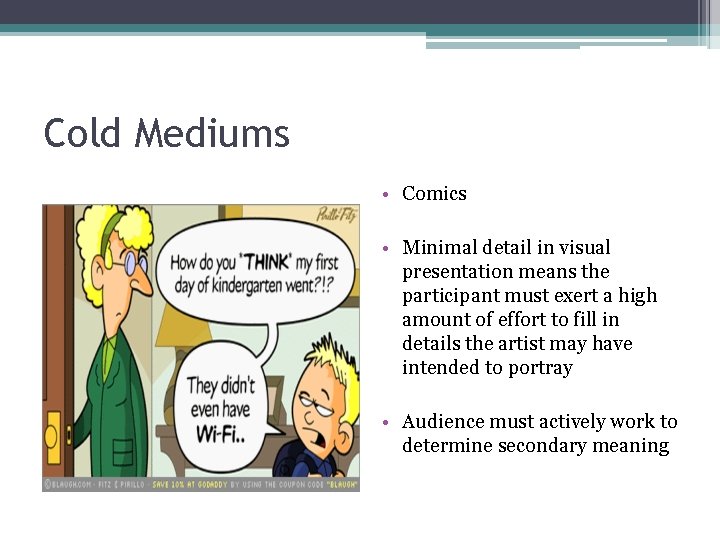 Cold Mediums • Comics • Minimal detail in visual presentation means the participant must