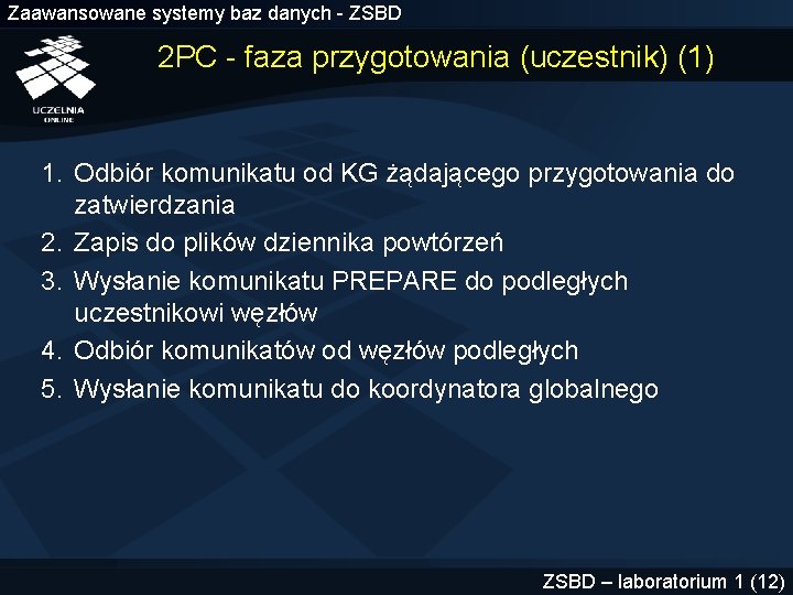 Zaawansowane systemy baz danych - ZSBD 2 PC - faza przygotowania (uczestnik) (1) 1.