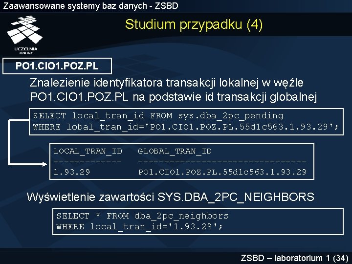 Zaawansowane systemy baz danych - ZSBD Studium przypadku (4) PO 1. CIO 1. POZ.