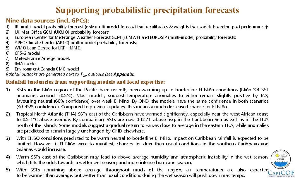 Supporting probabilistic precipitation forecasts Nine data sources (incl. GPCs): 1) IRI multi-model probability forecast