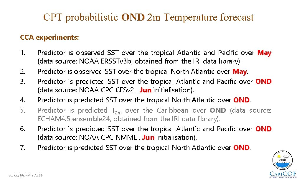 CPT probabilistic OND 2 m Temperature forecast CCA experiments: 1. 2. 3. 4. 5.