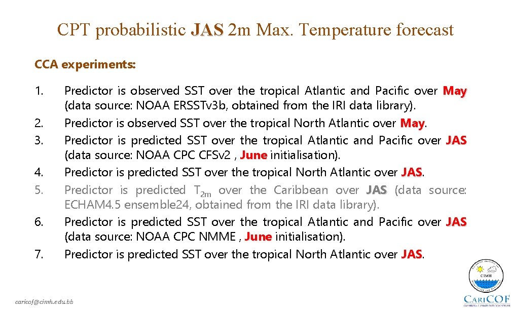 CPT probabilistic JAS 2 m Max. Temperature forecast CCA experiments: 1. 2. 3. 4.