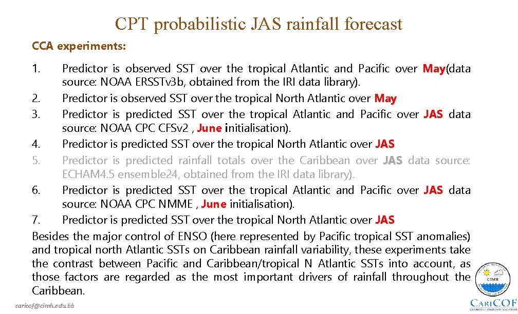 CPT probabilistic JAS rainfall forecast CCA experiments: 1. Predictor is observed SST over the