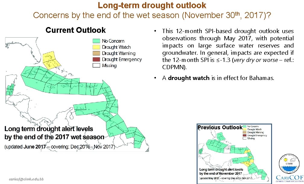 Long-term drought outlook Concerns by the end of the wet season (November 30 th,