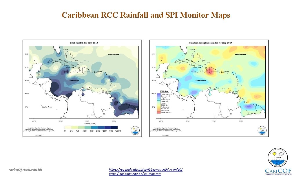 Caribbean RCC Rainfall and SPI Monitor Maps caricof@cimh. edu. bb https: //rcc. cimh. edu.