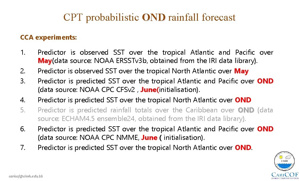 CPT probabilistic OND rainfall forecast CCA experiments: 1. 2. 3. 4. 5. 6. 7.