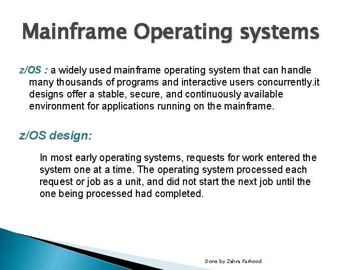 Mainframe Operating systems z/OS : a widely used mainframe operating system that can handle