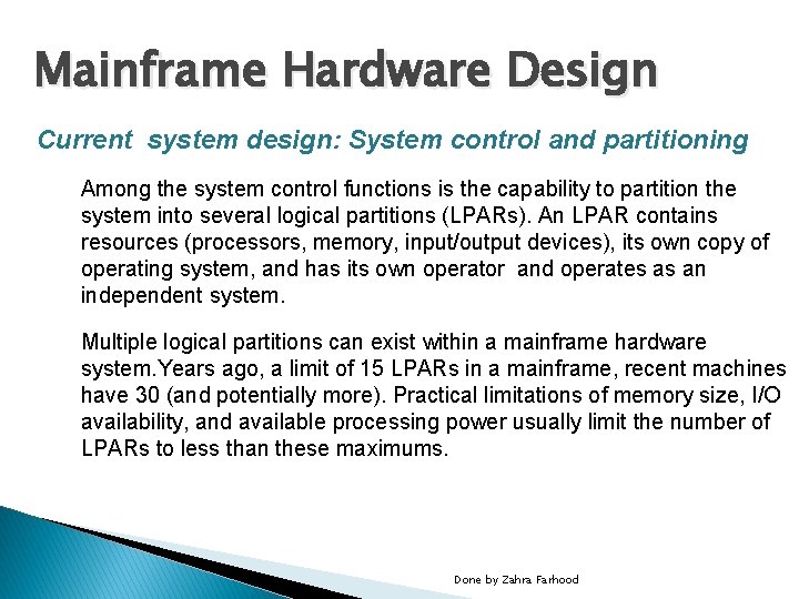 Mainframe Hardware Design Current system design: System control and partitioning Among the system control