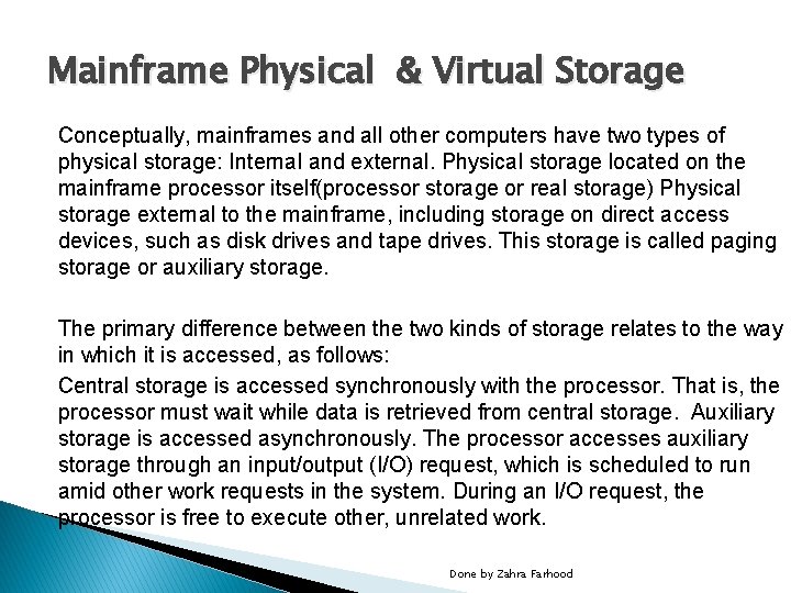 Mainframe Physical & Virtual Storage Conceptually, mainframes and all other computers have two types