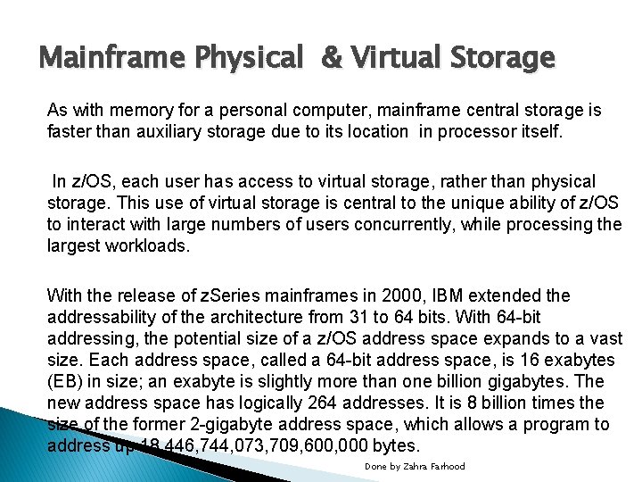 Mainframe Physical & Virtual Storage As with memory for a personal computer, mainframe central