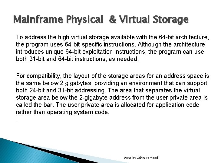 Mainframe Physical & Virtual Storage To address the high virtual storage available with the