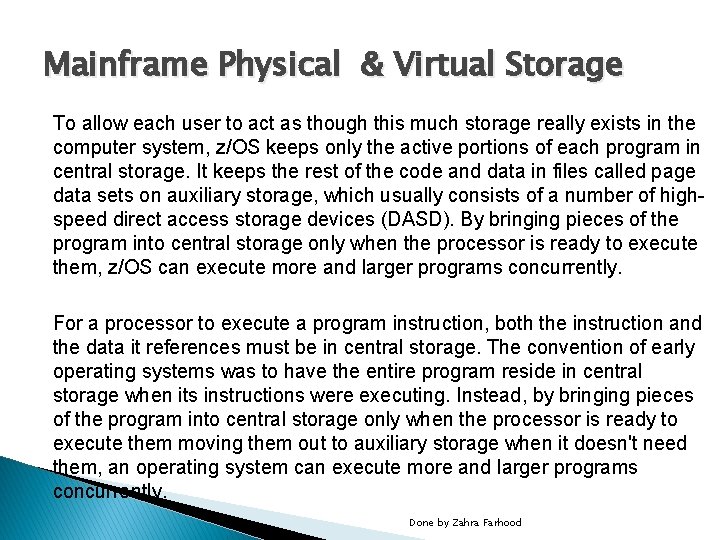 Mainframe Physical & Virtual Storage To allow each user to act as though this