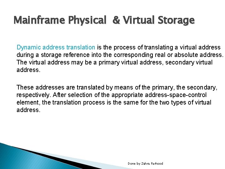 Mainframe Physical & Virtual Storage Dynamic address translation is the process of translating a