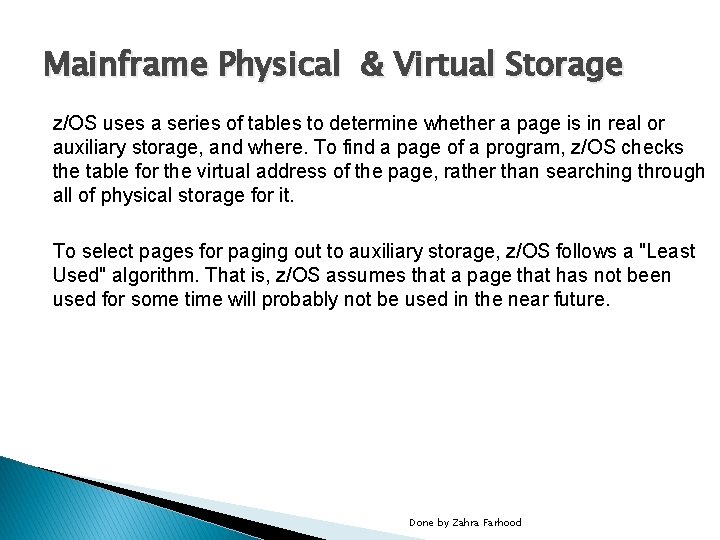 Mainframe Physical & Virtual Storage z/OS uses a series of tables to determine whether