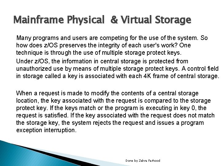 Mainframe Physical & Virtual Storage Many programs and users are competing for the use