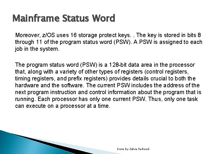 Mainframe Status Word Moreover, z/OS uses 16 storage protect keys. . The key is