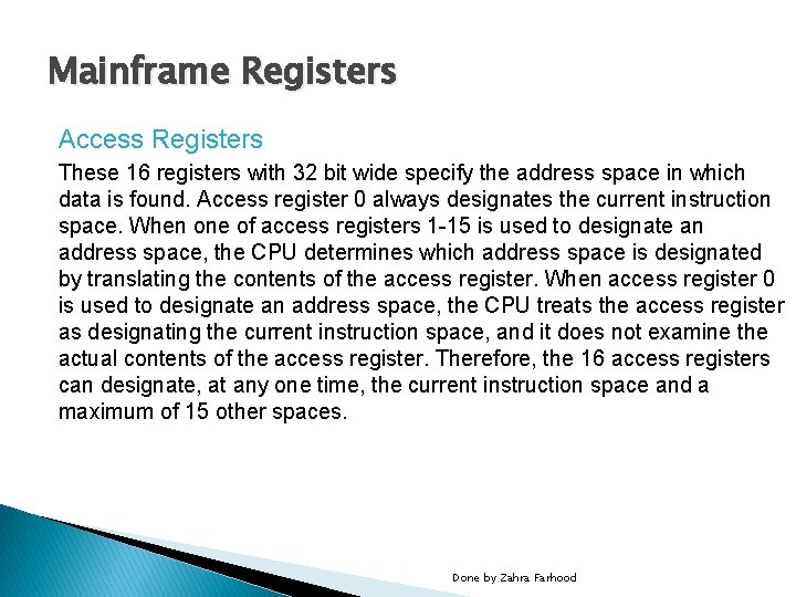 Mainframe Registers Access Registers These 16 registers with 32 bit wide specify the address