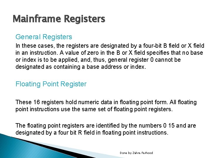 Mainframe Registers General Registers In these cases, the registers are designated by a four-bit