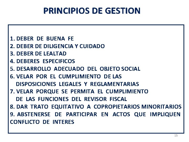 PRINCIPIOS DE GESTION 1. DEBER DE BUENA FE 2. DEBER DE DILIGENCIA Y CUIDADO