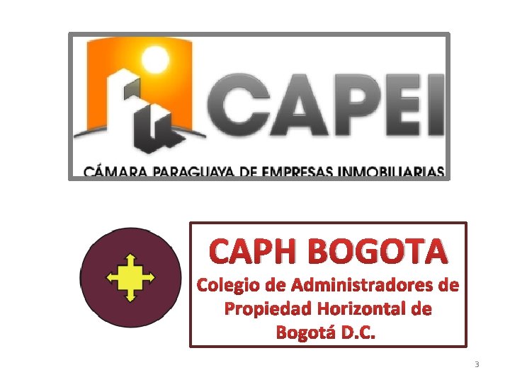 CAPH BOGOTA Colegio de Administradores de Propiedad Horizontal de Bogotá D. C. 3 