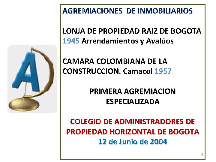 AGREMIACIONES DE INMOBILIARIOS LONJA DE PROPIEDAD RAIZ DE BOGOTA 1945 Arrendamientos y Avalúos CAMARA