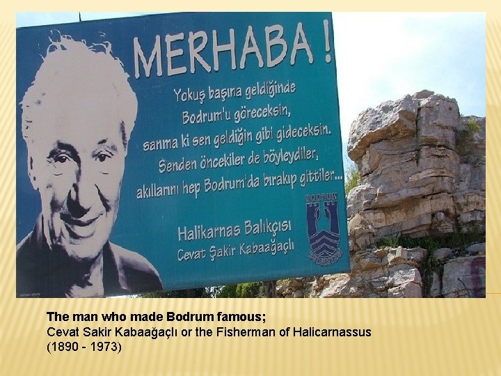 The man who made Bodrum famous; Cevat Sakir Kabaağaçlı or the Fisherman of Halicarnassus