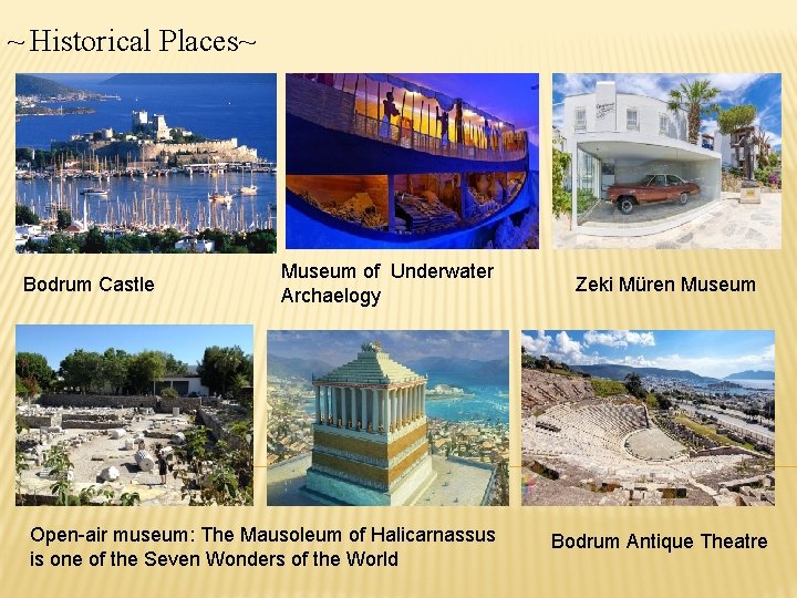 ~ Historical Places~ Bodrum Castle Museum of Underwater Archaelogy Open-air museum: The Mausoleum of