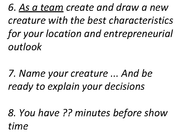 6. As a team create and draw a new creature with the best characteristics