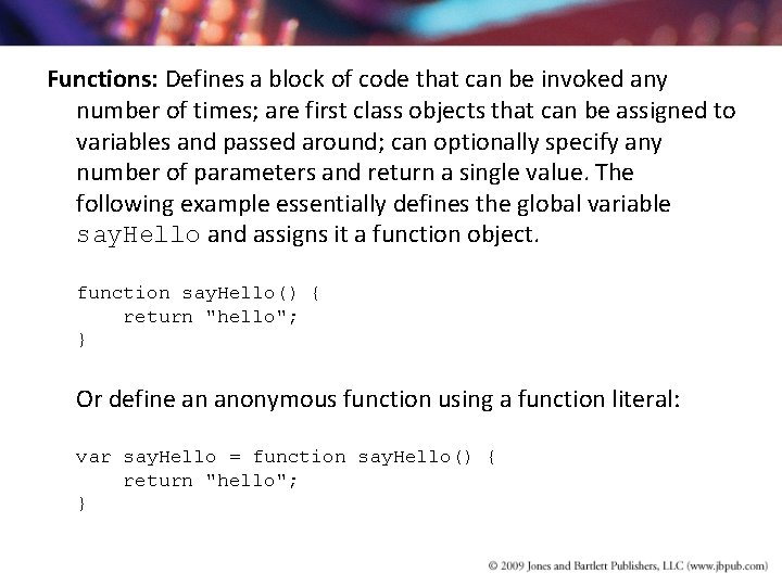 Functions: Defines a block of code that can be invoked any number of times; Functions: Defines a block of code that can be invoked any number of times;