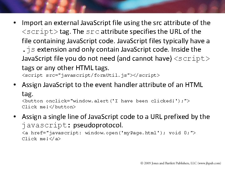 • Import an external Java. Script file using the src attribute of the • Import an external Java. Script file using the src attribute of the