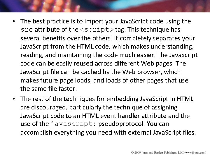 • The best practice is to import your Java. Script code using the • The best practice is to import your Java. Script code using the