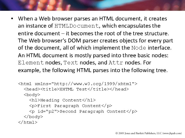 • When a Web browser parses an HTML document, it creates an instance • When a Web browser parses an HTML document, it creates an instance