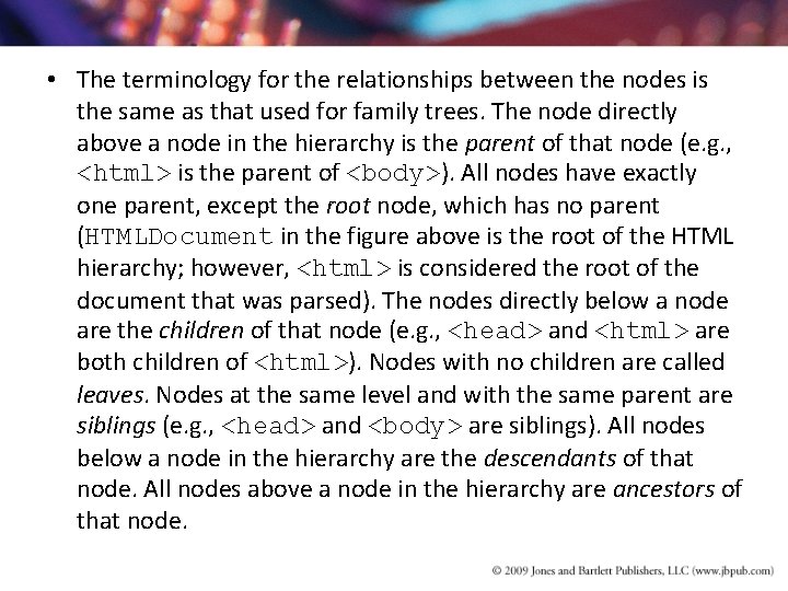 • The terminology for the relationships between the nodes is the same as • The terminology for the relationships between the nodes is the same as