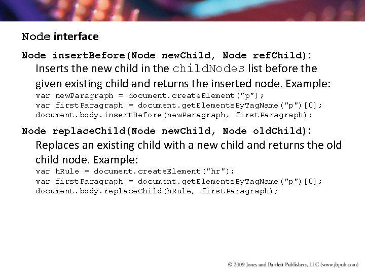 Node interface Node insert. Before(Node new. Child, Node ref. Child): Inserts the new child Node interface Node insert. Before(Node new. Child, Node ref. Child): Inserts the new child