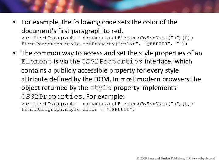• For example, the following code sets the color of the document’s first • For example, the following code sets the color of the document’s first