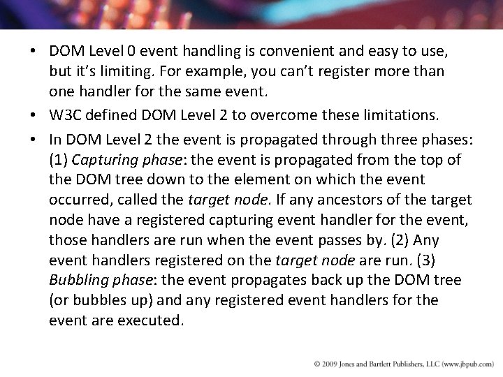 • DOM Level 0 event handling is convenient and easy to use, but • DOM Level 0 event handling is convenient and easy to use, but