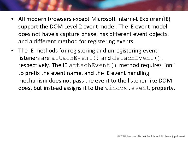 • All modern browsers except Microsoft Internet Explorer (IE) support the DOM Level • All modern browsers except Microsoft Internet Explorer (IE) support the DOM Level