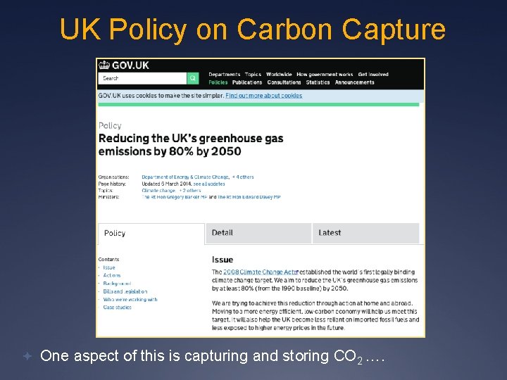 UK Policy on Carbon Capture credit: www. gov. uk One aspect of this is
