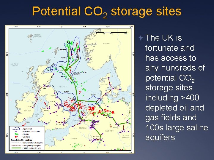 Potential CO 2 storage sites The UK is fortunate and has access to any